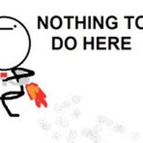 Sunday nothing to do. To do nothing. nothing here. nothing to watch here. lisag - nothing to see here.