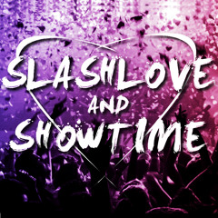 Slashlove&Showtime