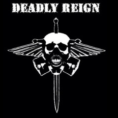 DEADLY REIGN
