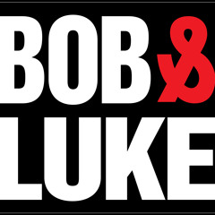 Bob & Luke