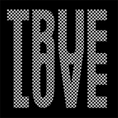 TRUE LOVE.