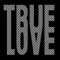 TRUE LOVE.