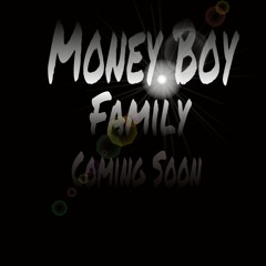 $MoneyBoyFamily$ (M.B.F)