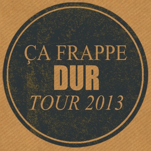 ca frappe dur tour 2013’s avatar