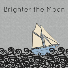 Brighter The Moon