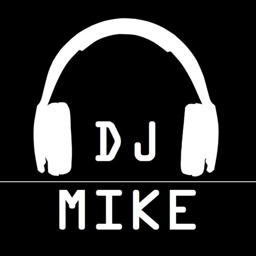 Stream DJ Mike Music music | Listen to songs, albums, playlists for ...