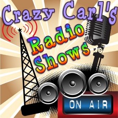 Crazy Carls Radio Shows