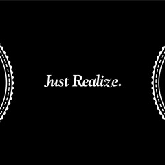Just Realize.