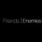 Friends and Enemies