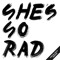 She's So Rad