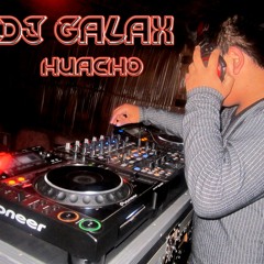 DjGalax Huacho