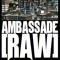 Ambassade [Raw]