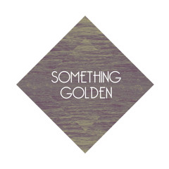 Something Golden