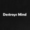Destroys Mind