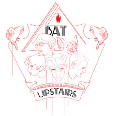Bat Upstairs