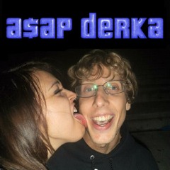 A$AP Derka
