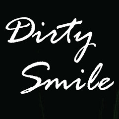 Dirty Smile