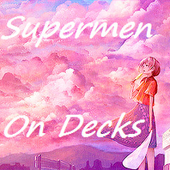 Supermen On Decks