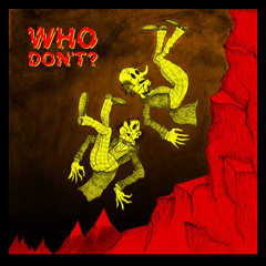 Who Don't?