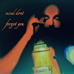 mind dont forget you