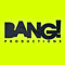 BANG PRODUCTIONS