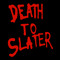 Death to Slater
