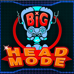 Big Head Mode