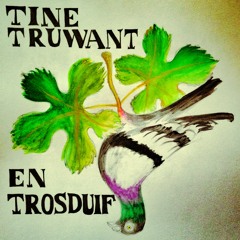 Tine Truwant en Trosduif
