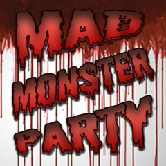 xMAD.MONSTER.PARTYx