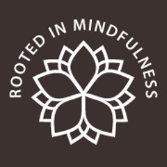 Rooted In Mindfulness