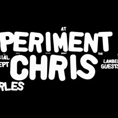 Chris Searles Experiment