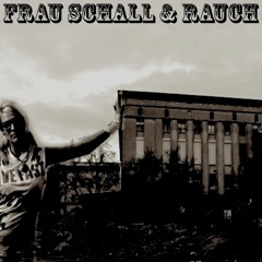 Frau Schall & Rauch