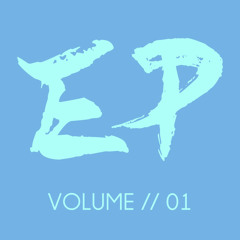 EP // Volume 01