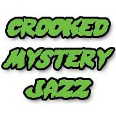 Crooked Mystery Jazz