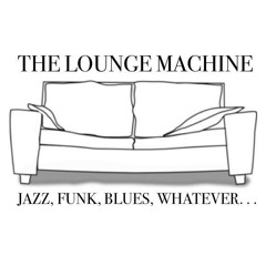 The Lounge Machine