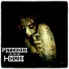 Psychosis-is-in-the-house