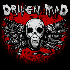 Driven Mad