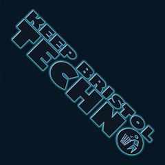 KEEP BRISTOL TECHNO
