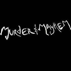 Murder & Mayhem