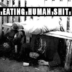 EATINGHUMANSHIT