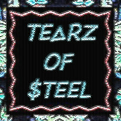 TEARZ OF $TEEL