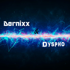 Dernixx and Dyspho
