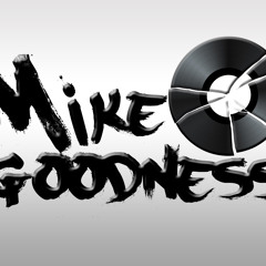 djmikegoodness