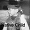 NATIVE CHILD