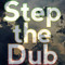 Step The Dub