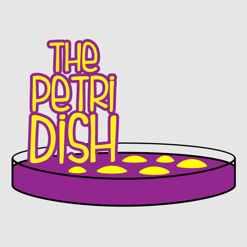The Petri Dish Podcast’s avatar