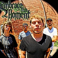 Embrace This Moment