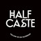 HALF CASTE