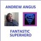Andrew Fantastic