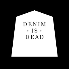 Denim Is Dead